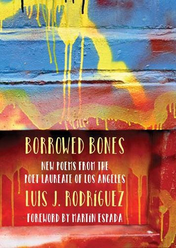 Luis J. Rodriguez: Borrowed bones (2016, Curbstone Books/Northwestern University Press)