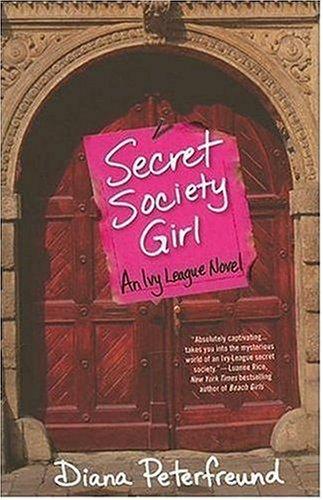 Diana Peterfreund: Secret Society Girl (2006, Delacorte Press)