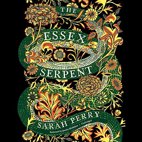 Sarah Perry: The Essex Serpent (AudiobookFormat, 2017, HarperCollins Publishers and Blackstone Audio, HarperAudio)