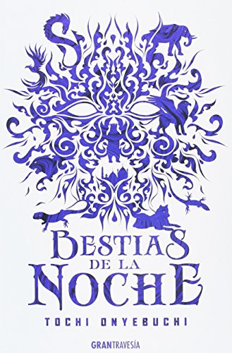 Tochi Onyebuchi, Marcelo Andrés Manuel Bellón: Bestias de la noche (Paperback, Gran travesia)