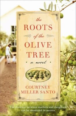 COURTNEY MILLER: The Roots of the Olive Tree (2012, William Morrow)