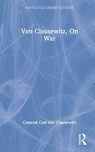 Carl von Clausewitz: On War (2004, Routledge)