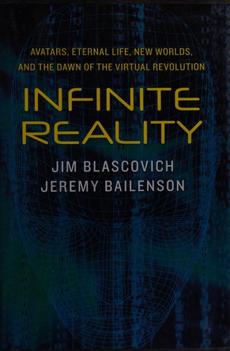 Jim Blascovich: Infinite reality (2011, William Morrow)