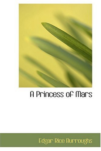 Edgar Rice Burroughs: A Princess of Mars (Hardcover, 2008, BiblioLife)