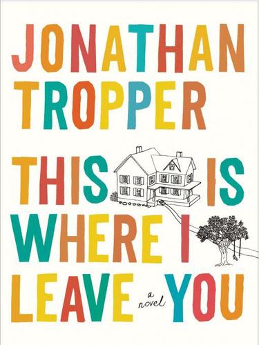 Jonathan Tropper: This Is Where I Leave You (EBook, 2009, Penguin USA, Inc.)