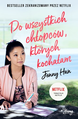 Jenny Han: Do wszystkich chłopców, których kochałam (Polish language, 2018, Wydawnictwo Kobiece)