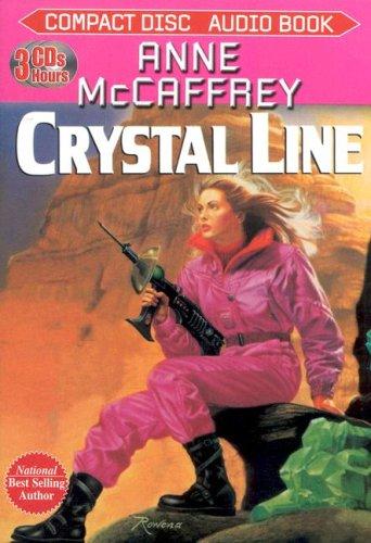 Anne McCaffrey: Crystal Line (AudiobookFormat, 2002, Media Books Audio Publishing)