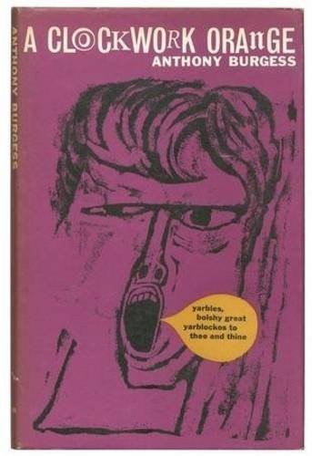 Anthony Burgess: A clockwork orange (1962, Heinemann)