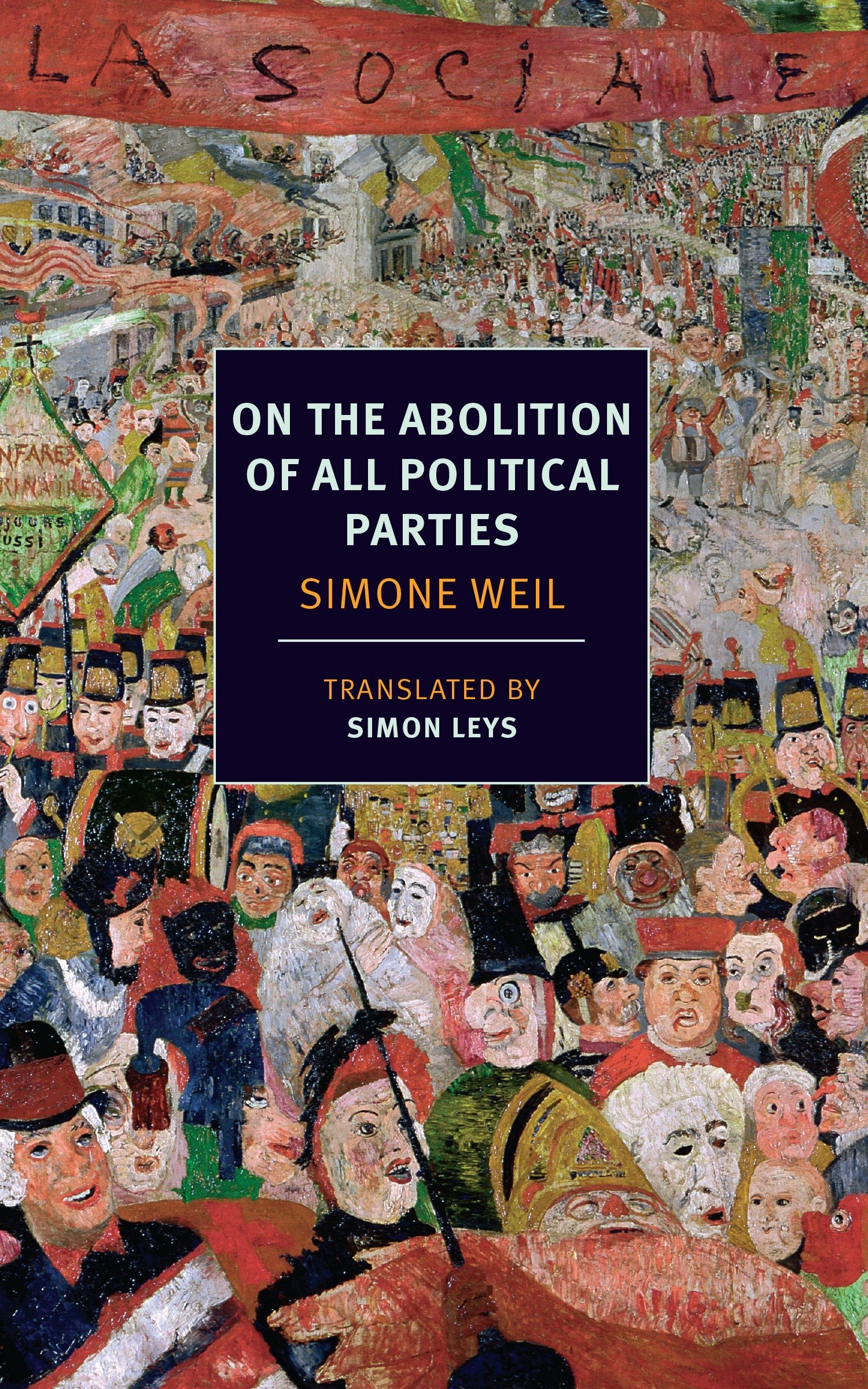 Simone Weil, Czeslaw Milosz, Simon Leys: On the Abolition of All Political Parties (2014, New York Review of Books, Incorporated, The)