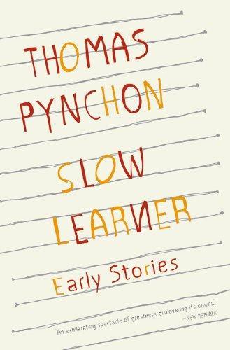 Thomas Pynchon: Slow Learner (1985)