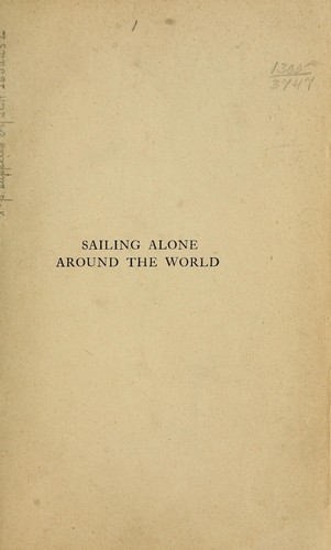 Joshua Slocum: Sailing alone around the world (1900, The Century Co.)