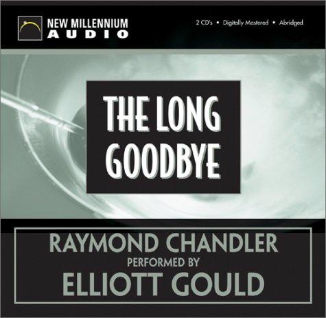 Raymond Chandler: The Long Goodbye (AudiobookFormat, New Millennium Audio)