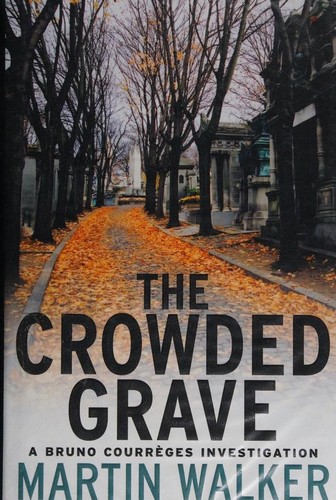 Martin Walker: Crowded Grave (Hardcover, 2011, Quercus)