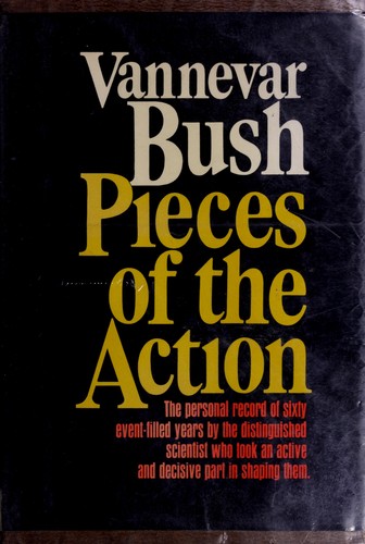 Vannevar Bush: Pieces of the action. (1970, Morrow)