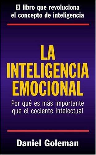 Daniel Goleman: La Inteligencia Emocional (Paperback, Spanish language, Vergara)
