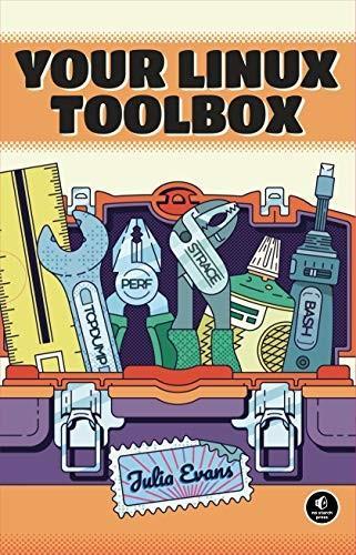 Julia Evans: Your Linux Toolbox (2019, No Starch Press)