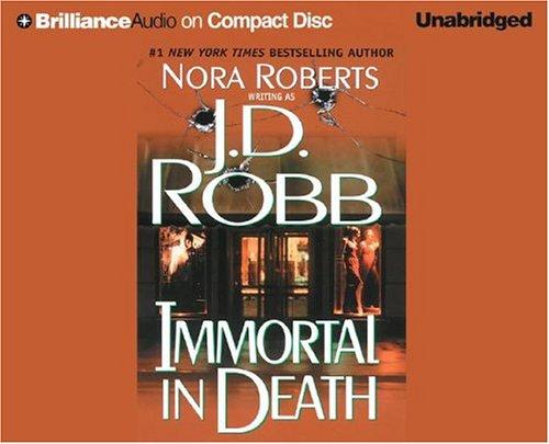 Nora Roberts: Immortal in Death (In Death) (AudiobookFormat, 2004, Brilliance Audio on CD Unabridged, Brilliance Audio, Brand: Brilliance Audio)