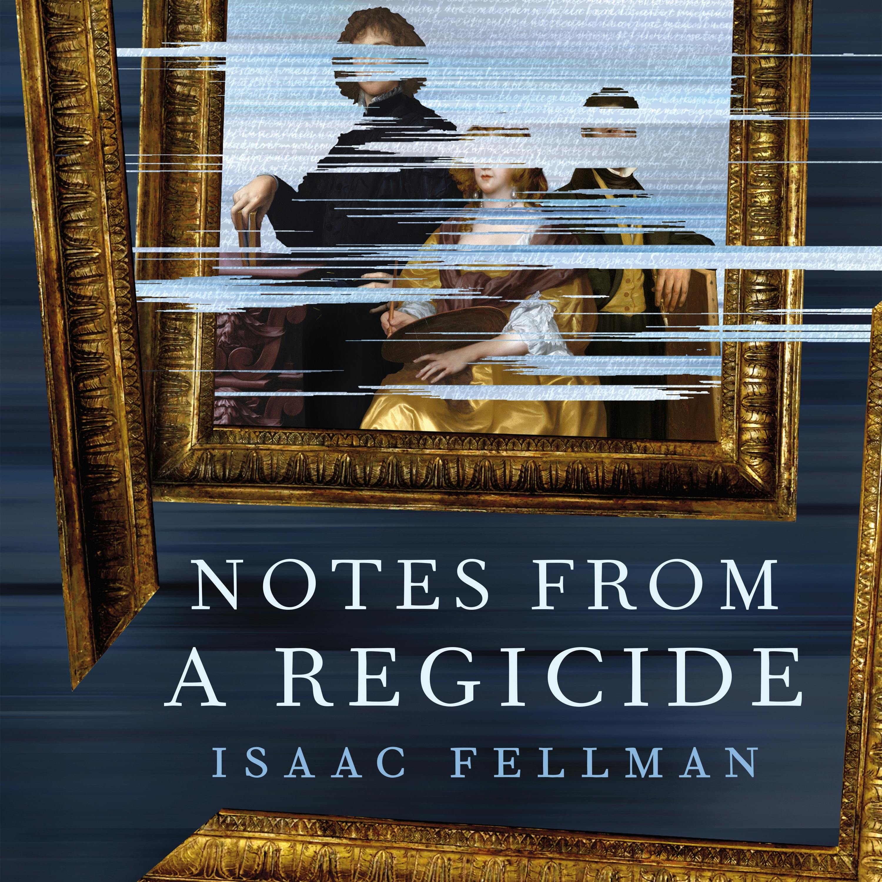 Isaac Fellman: Notes from a Regicide (AudiobookFormat, 2025, Macmillan Audio)
