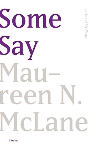 Maureen N. McLane: Some Say (Paperback, Farrar, Straus and Giroux)