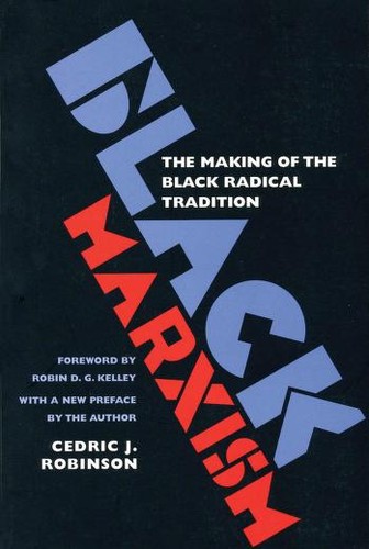 Cedric J. Robinson: Black Marxism (Paperback, 2002, The University of North Carolina Press)