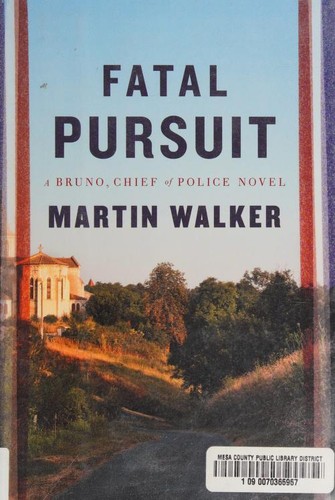 Martin Walker: Fatal pursuit (2016, Alfred A. Knopf)