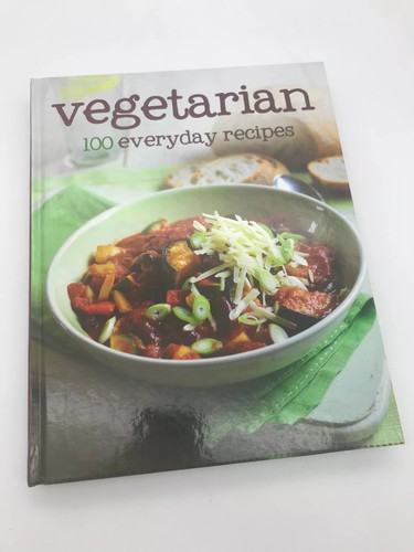 Parragon Books, Ivy Contract: Vegetarian 100 Everyday Recipes (Hardcover, Parragon Books Ltd)