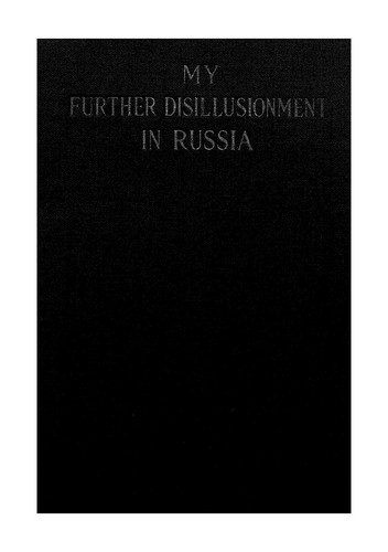 My further disillusionment in Russia. (1924, Doubleday, Page & Company)