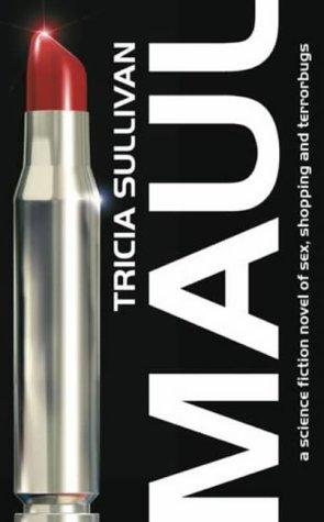 Tricia Sullivan: Maul (Paperback, Orbit, Time Warner Books Uk)