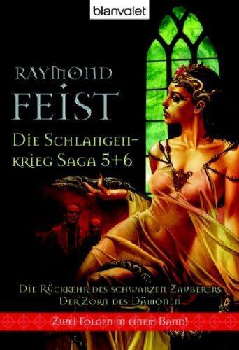 Raymond E. Feist: Die Schlangenkrieg-Saga 5+6: Die Rückkehr des Schwarzen Zauberers / Der Zorn des Dämonen (German language)