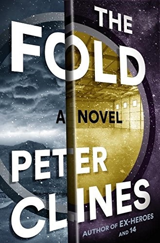 Peter Clines: The Fold (Hardcover, 2015, Crown, Crown Publishers)