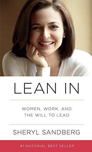 Sheryl Sandberg: Lean In: Women, Work, and the Will to Lead (2013)