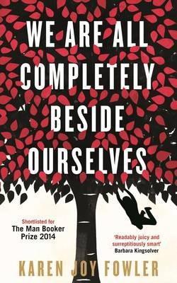 Karen Joy Fowler: We are All Completely Beside Ourselves (2014)