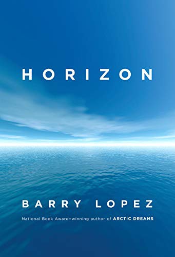 Barry Lopez: Horizon (Hardcover, 2019, Knopf Random Canada)