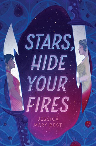 Jessica Best: Stars, Hide Your Fires (2023, Quirk Books)