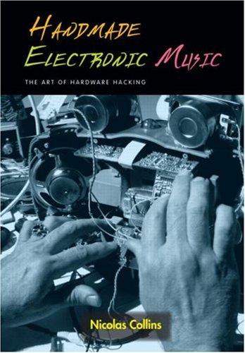 Nicolas Collins: Handmade Electronic Music (Paperback, 2006, Routledge)