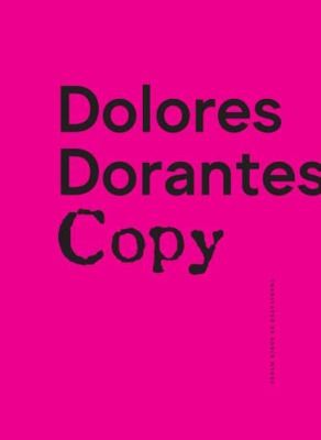Robin Myers, Dolores Dorantes: Copy (2022, Wave Books)