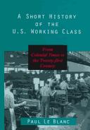 Paul Le Blanc: A short history of the U.S. working class (Hardcover, 1999, Humanity Books)