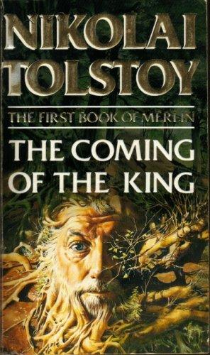 Nikolai Tolstoy: The Coming of the King (A Novel of Merlin) (Paperback, 1989, New York: BANTAM, 1989)