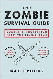 Max Brooks: The Zombie Survival Guide (2003, Three Rivers Press)