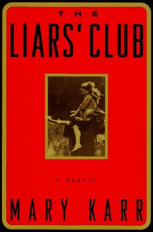 Mary Karr: The Liars' Club (1995, Viking)