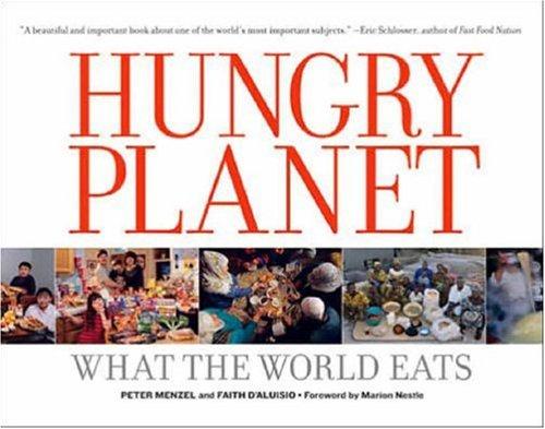 Peter Menzel: Hungry Planet (Paperback, Ten Speed Press, Ten Speed, Publishers Group UK [distributor])