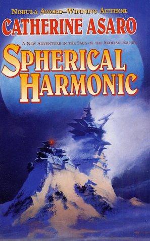 Catherine Asaro: Spherical Harmonic (Paperback, Tor Science Fiction)