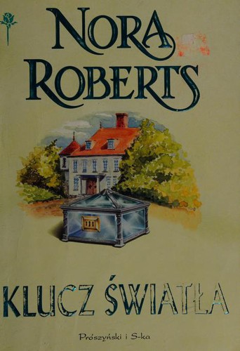 Nora Roberts: Klucz Światła (Polish language, 2003, Prószyński i S-ka)