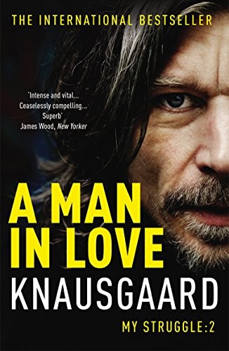 Karl Ove Knausgård: A Man in Love (2013, Vintage Books)