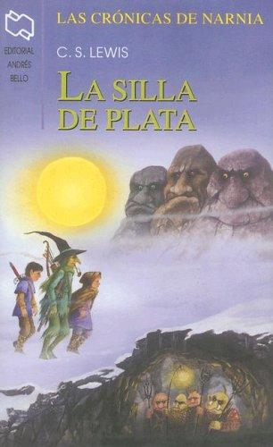 C. S. Lewis: La Silla de Plata (Chronicles of Narnia (Spanish Andres Bello)) (Paperback, Spanish language, Andres Bello)