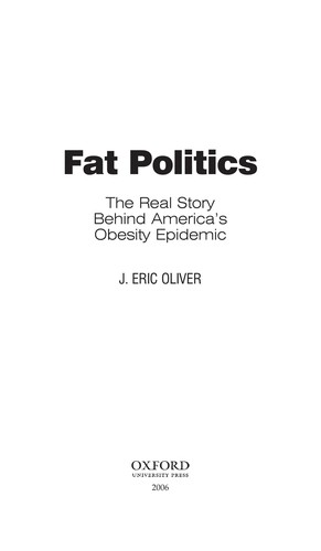 J. Eric Oliver, J. Eric Oliver: Fat politics (2005, Oxford University Press)