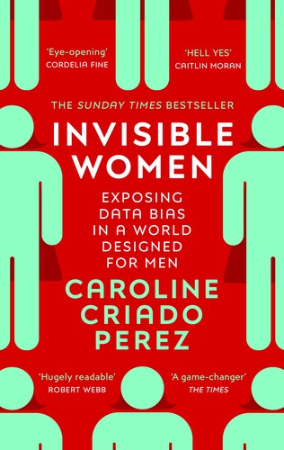 Caroline Criado-Perez: Invisible Women (2019, Penguin Random House)