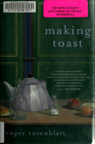 Roger Rosenblatt: Making toast (2010, Ecco)