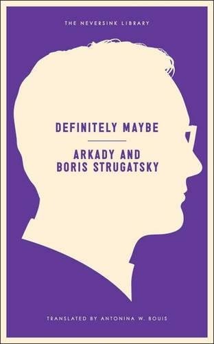Аркадий Натанович Стругацкий, Борис Натанович Стругацкий: Definitely Maybe (Paperback, 2014, Melville House)