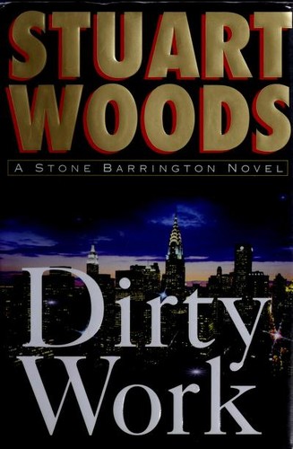 Stuart Woods: Dirty work (Hardcover, 2003, G.P. Putnam's Sons)